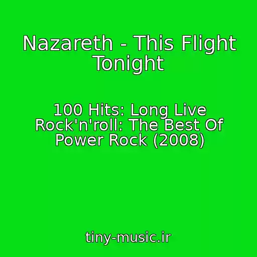 کاور آهنگ Nazareth - This Flight Tonight از 100 Hits: Long Live Rock'n'roll: The Best Of Power Rock (2008)