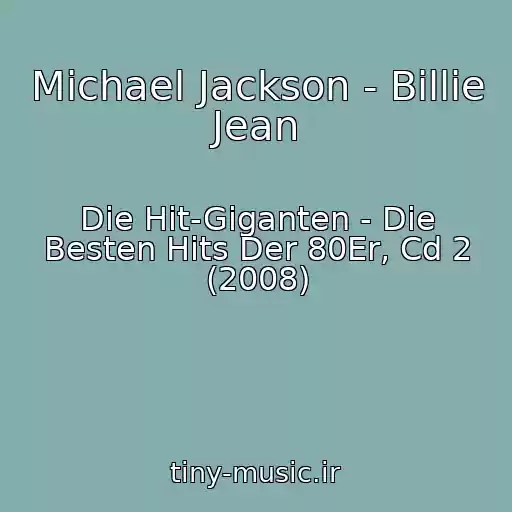 کاور آهنگ Michael Jackson - Billie Jean از Die Hit-Giganten - Die Besten Hits Der 80Er, Cd 2 (2008)