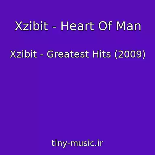 کاور آهنگ Xzibit - Heart Of Man از Xzibit - Greatest Hits (2009)