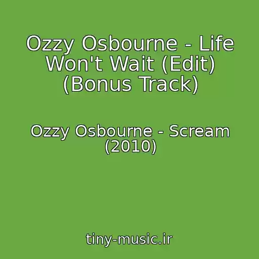 کاور آهنگ Ozzy Osbourne - Life Won't Wait (Edit) (Bonus Track) از Ozzy Osbourne - Scream (2010)