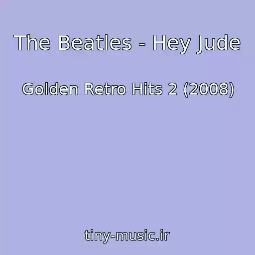 کاور آهنگ The Beatles - Hey Jude از Golden Retro Hits 2 (2008)