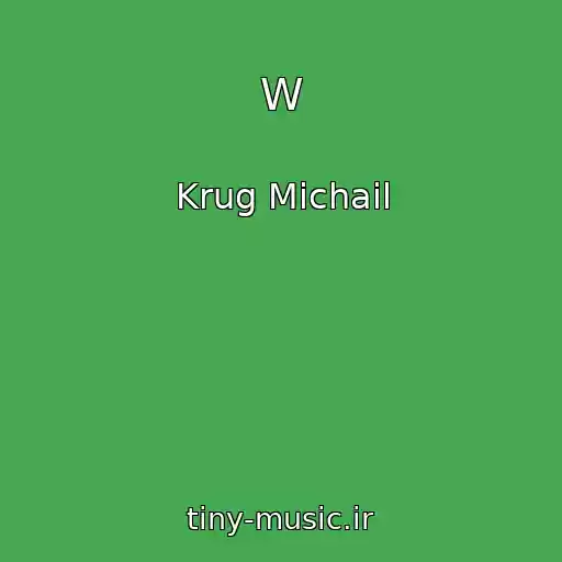 کاور آهنگ W از Krug Michail