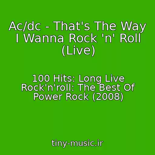 کاور آهنگ Ac/dc - That's The Way I Wanna Rock 'n' Roll (Live) از 100 Hits: Long Live Rock'n'roll: The Best Of Power Rock (2008)