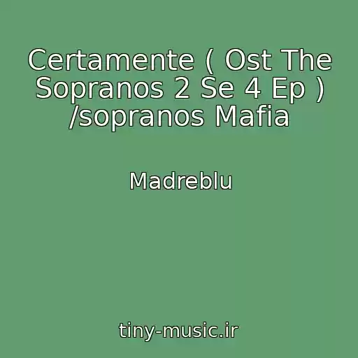 کاور آهنگ Certamente ( Ost The Sopranos 2 Se 4 Ep ) /sopranos Mafia از Madreblu