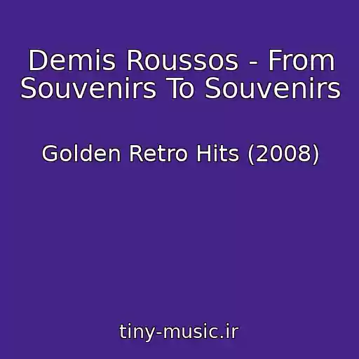 کاور آهنگ Demis Roussos - From Souvenirs To Souvenirs از Golden Retro Hits (2008)