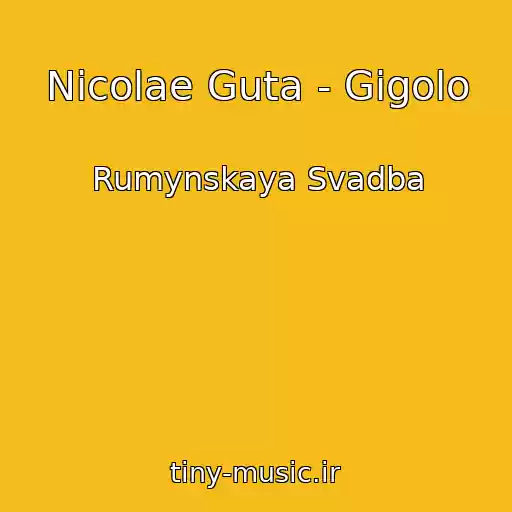 کاور آهنگ Nicolae Guta - Gigolo از Rumynskaya Svadba