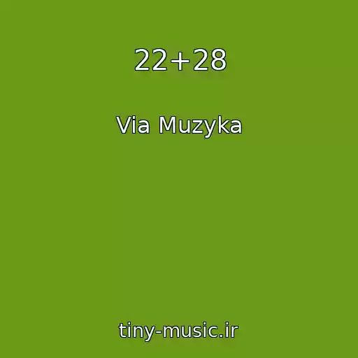 کاور آهنگ 22+28 از Via Muzyka
