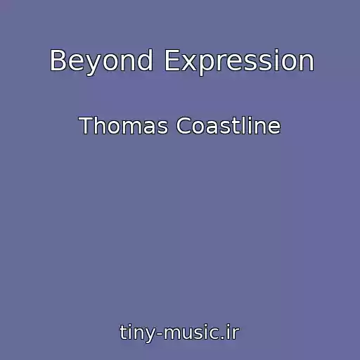 کاور آهنگ Beyond Expression از Thomas Coastline