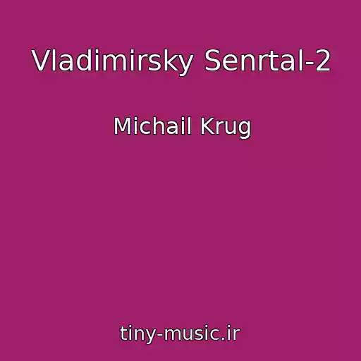 کاور آهنگ Vladimirsky Senrtal-2 از Michail Krug