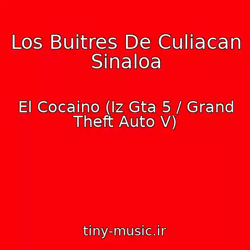 کاور آهنگ Los Buitres De Culiacan Sinaloa از El Cocaino (Iz Gta 5 / Grand Theft Auto V)