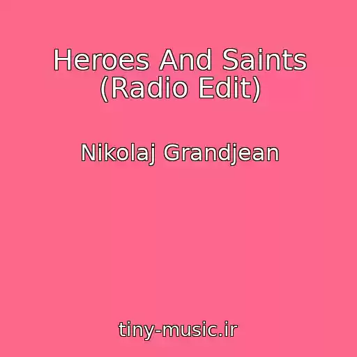 کاور آهنگ Heroes And Saints (Radio Edit) از Nikolaj Grandjean