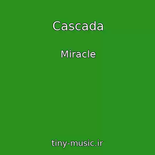 کاور آهنگ Cascada از Miracle