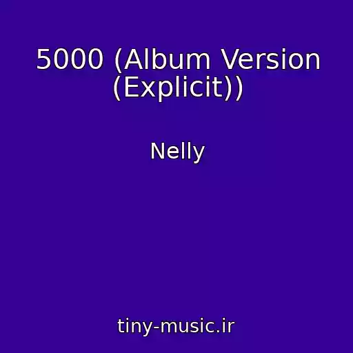 کاور آهنگ 5000 (Album Version (Explicit)) از Nelly