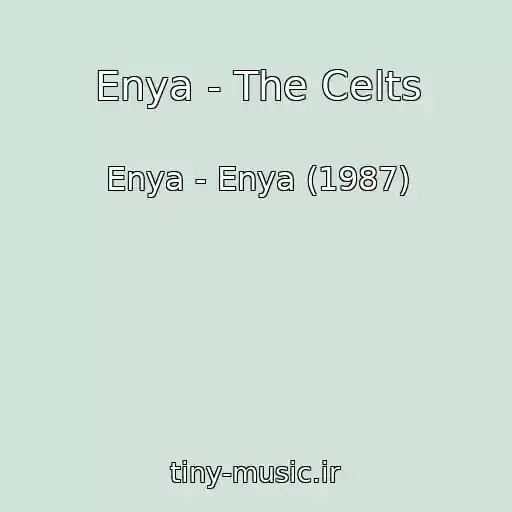 کاور آهنگ Enya - The Celts از Enya - Enya (1987)