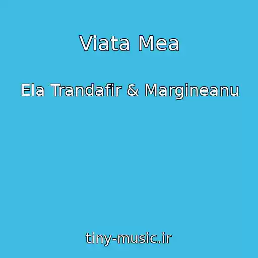 کاور آهنگ Viata Mea از Ela Trandafir & Margineanu