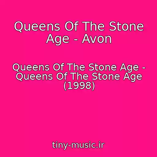 کاور آهنگ Queens Of The Stone Age - Avon از Queens Of The Stone Age - Queens Of The Stone Age (1998)