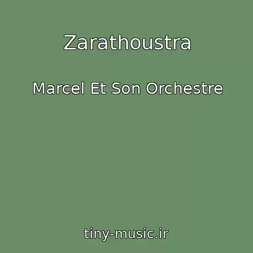 کاور آهنگ Zarathoustra از Marcel Et Son Orchestre