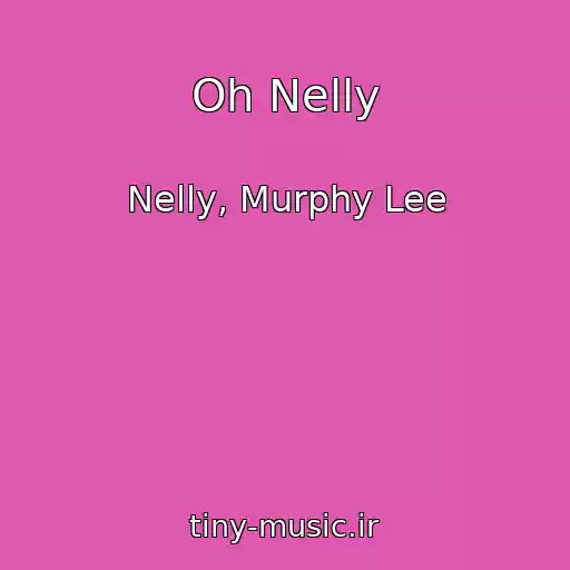 کاور آهنگ Oh Nelly از Nelly, Murphy Lee