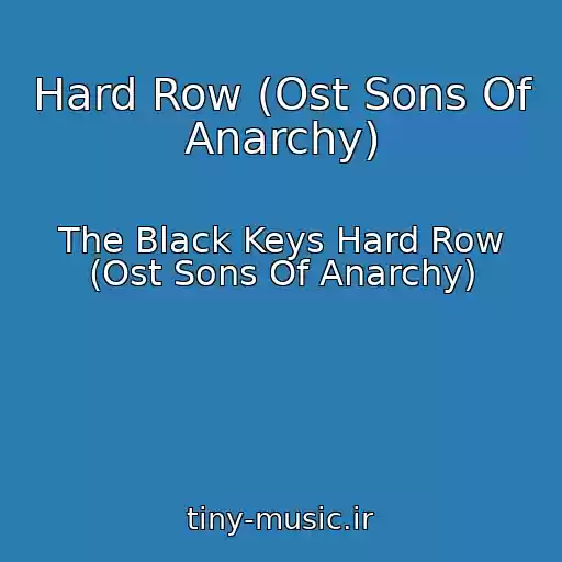 کاور آهنگ Hard Row (Ost Sons Of Anarchy) از The Black Keys Hard Row (Ost Sons Of Anarchy)