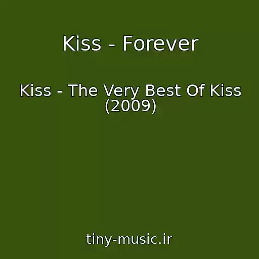 کاور آهنگ Kiss - Forever از Kiss - The Very Best Of Kiss (2009)