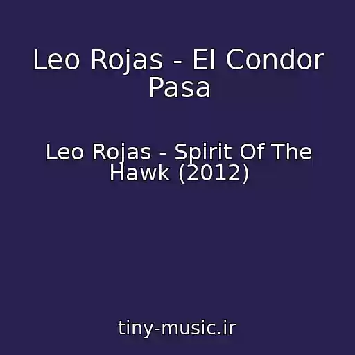 کاور آهنگ Leo Rojas - El Condor Pasa از Leo Rojas - Spirit Of The Hawk (2012)