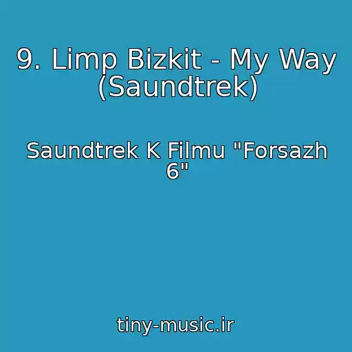 کاور آهنگ 9. Limp Bizkit - My Way (Saundtrek) از Saundtrek K Filmu "Forsazh 6"