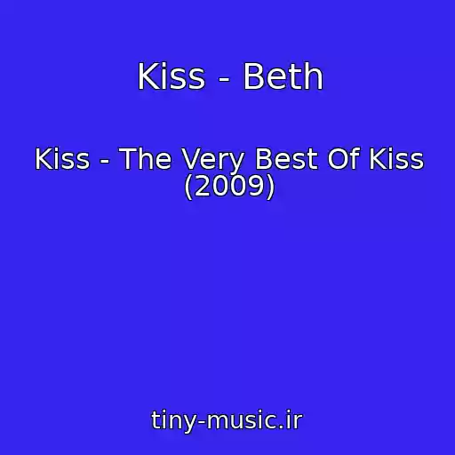 کاور آهنگ Kiss - Beth از Kiss - The Very Best Of Kiss (2009)