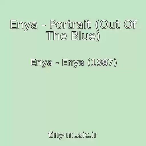 کاور آهنگ Enya - Portrait (Out Of The Blue) از Enya - Enya (1987)