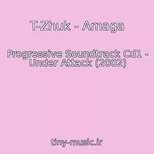 کاور آهنگ T-Zhuk - Amaga از Progressive Soundtrack Cd1 - Under Attack (2002)