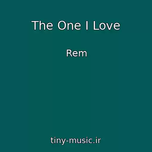 کاور آهنگ The One I Love از Rem