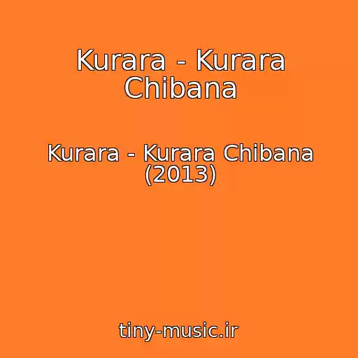 کاور آهنگ Kurara - Kurara Chibana از Kurara - Kurara Chibana (2013)