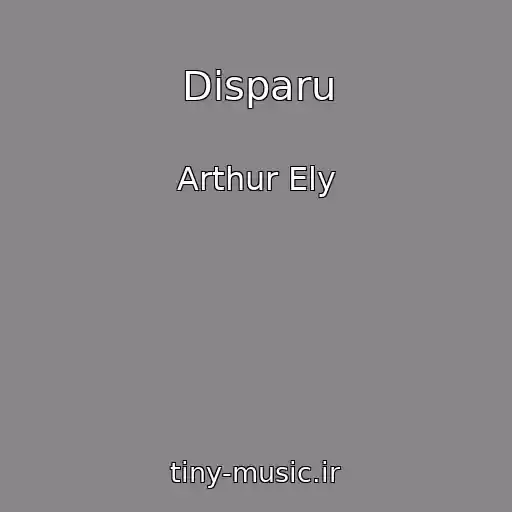 کاور آهنگ Disparu از Arthur Ely