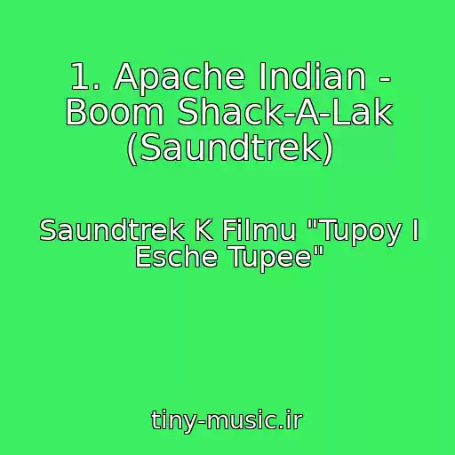 کاور آهنگ 1. Apache Indian - Boom Shack-A-Lak (Saundtrek) از Saundtrek K Filmu "Tupoy I Esche Tupee"