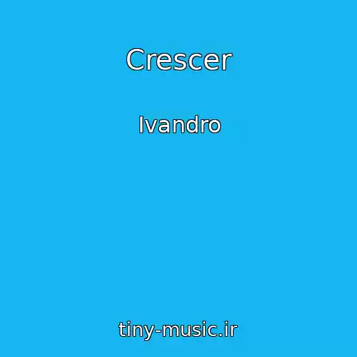 کاور آهنگ Crescer از Ivandro