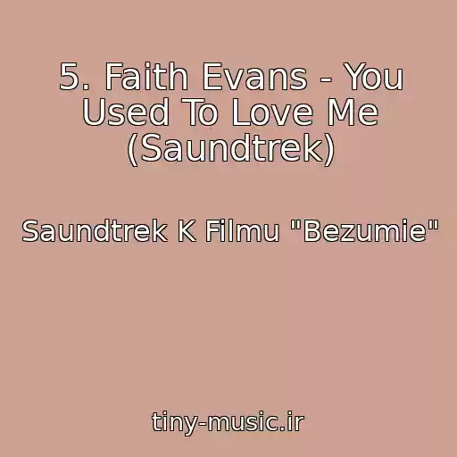 کاور آهنگ 5. Faith Evans - You Used To Love Me (Saundtrek) از Saundtrek K Filmu "Bezumie"