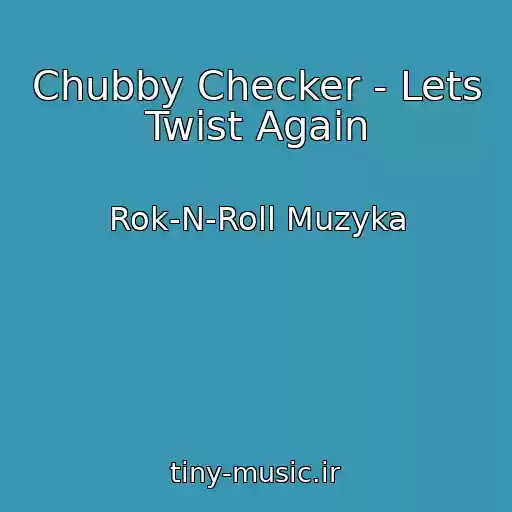 کاور آهنگ Chubby Checker - Lets Twist Again از Rok-N-Roll Muzyka