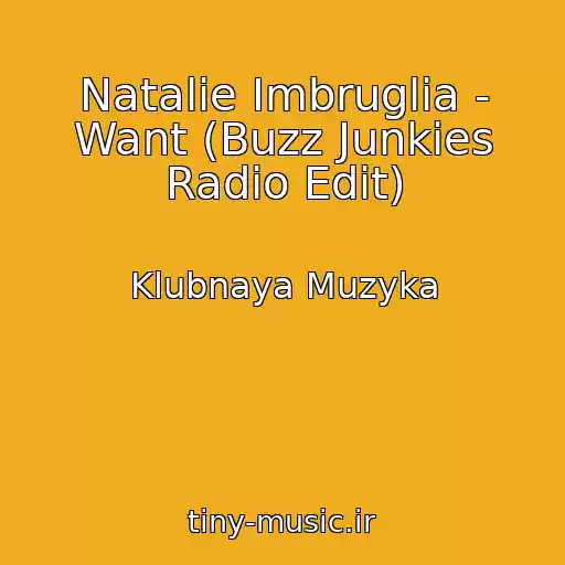 کاور آهنگ Natalie Imbruglia - Want (Buzz Junkies Radio Edit) از Klubnaya Muzyka