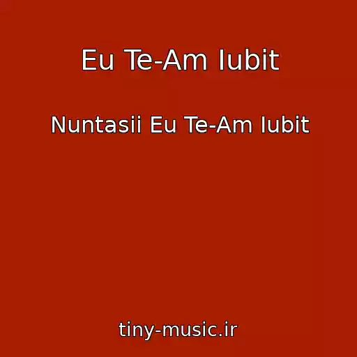 کاور آهنگ Eu Te-Am Iubit از Nuntasii Eu Te-Am Iubit