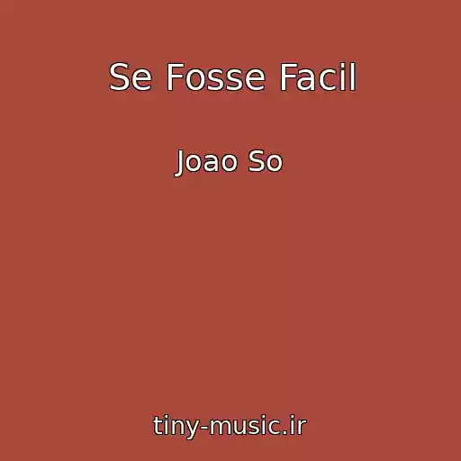 کاور آهنگ Se Fosse Facil از Joao So