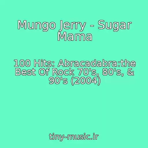 کاور آهنگ Mungo Jerry - Sugar Mama از 100 Hits: Abracadabra:the Best Of Rock 70's, 80's, & 90's (2004)