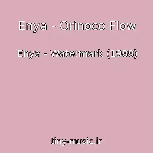 کاور آهنگ Enya - Orinoco Flow از Enya - Watermark (1988)