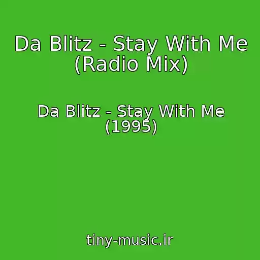 کاور آهنگ Da Blitz - Stay With Me (Radio Mix) از Da Blitz - Stay With Me (1995)