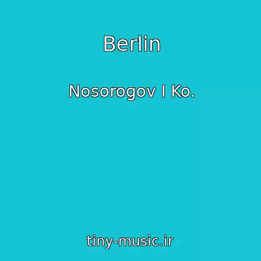 کاور آهنگ Berlin از Nosorogov I Ko.