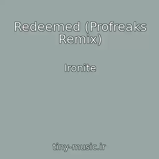 کاور آهنگ Redeemed (Profreaks Remix) از Ironite