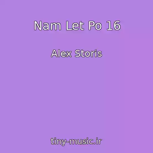 کاور آهنگ Nam Let Po 16 از Alex Storis