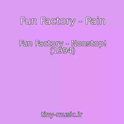 کاور آهنگ Fun Factory - Pain از Fun Factory - Nonstop! (1994)