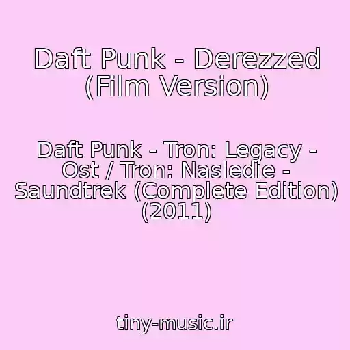 کاور آهنگ Daft Punk - Derezzed (Film Version) از Daft Punk - Tron: Legacy - Ost / Tron: Nasledie - Saundtrek (Complete Edition) (2011)