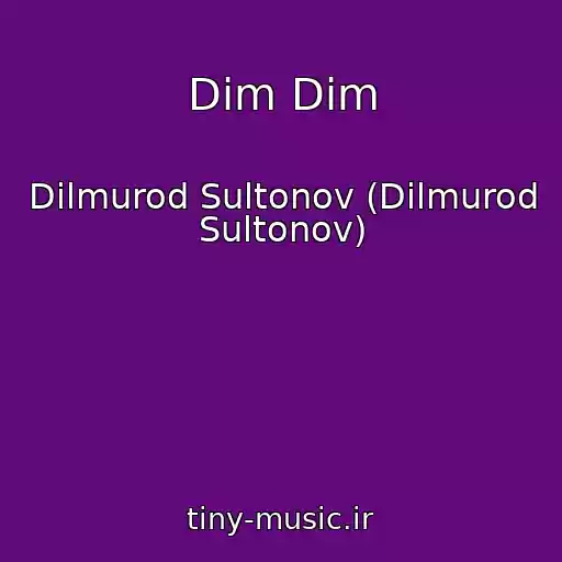 کاور آهنگ Dim Dim از Dilmurod Sultonov (Dilmurod Sultonov)