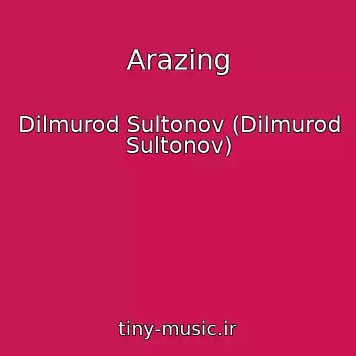 کاور آهنگ Arazing از Dilmurod Sultonov (Dilmurod Sultonov)