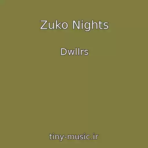 کاور آهنگ Zuko Nights از Dwllrs